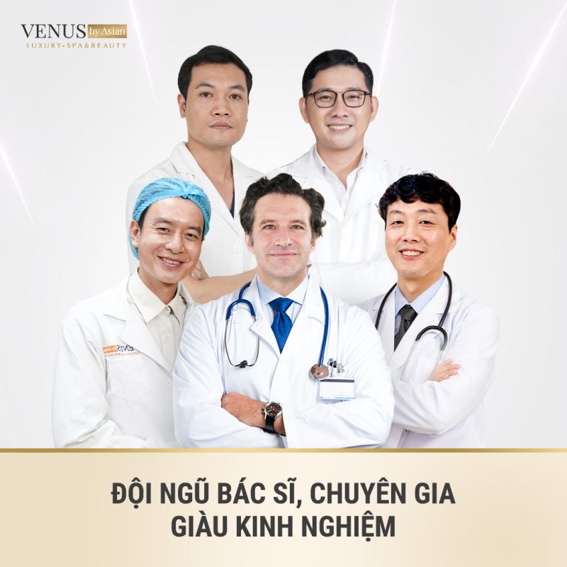 Venus by Asian là nơi quy tụ của các chuyên gia, bác sĩ tốt nhất